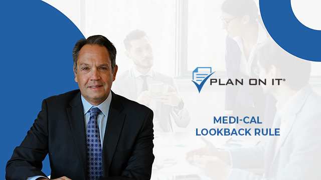 Plan on It - Episode 14 - Medi-Cal Lookback Rule