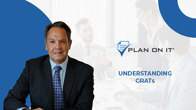 Plan on It - Episode 16 -Understanding GRATs