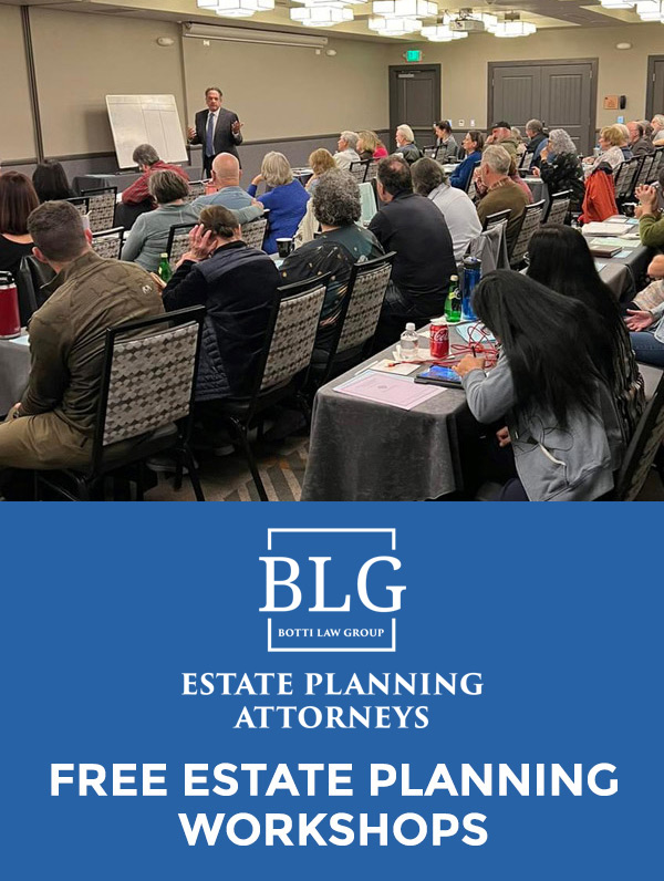 Botti Law Group – Estate Planning Workshop Free Estate Planning Workshop in Bakersfield